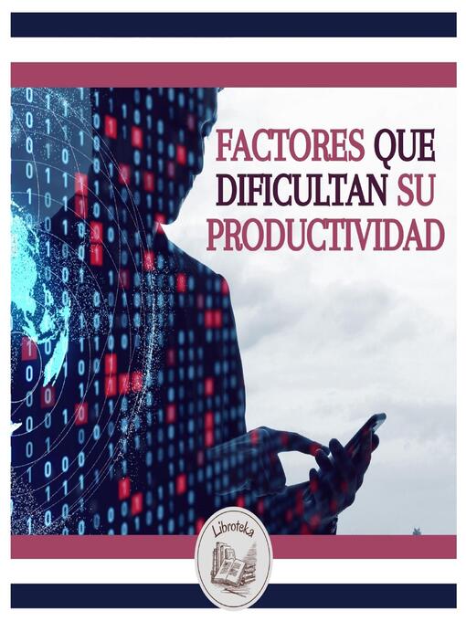 Title details for Factores Que Dificultan Su Productividad by LIBROTEKA - Available